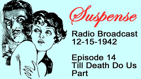 Suspense 12-15-1942 Episode 14-Till Death Do Us Part