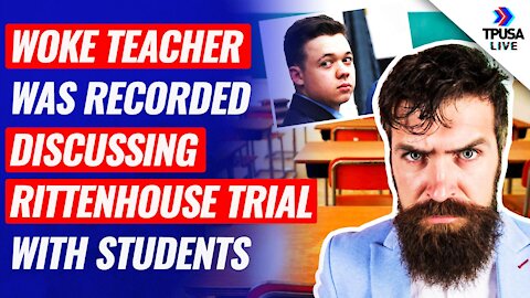 Woke Seattle Teacher Is Recorded Discussing Rittenhouse Trial With Students