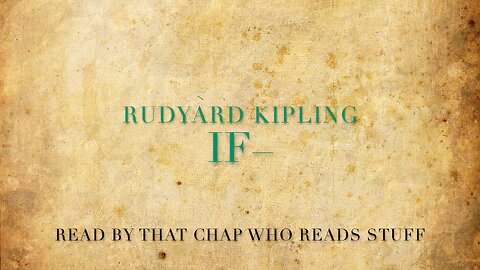If–, by Rudyard Kipling