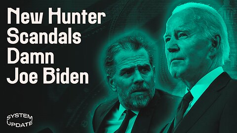 Hunter Biden’s Scandals Always Were—And Still Are—About Joe Biden's Corruption. Plus: Congress Nukes Hawley's Stock-Trading Ban | SYSTEM UPDATE #117