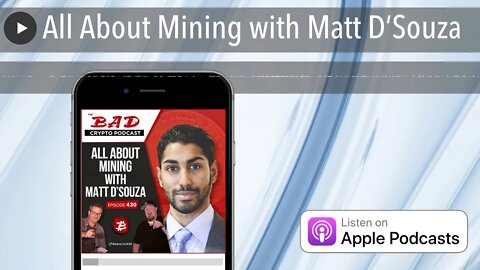 All About Mining with Matt D’Souza