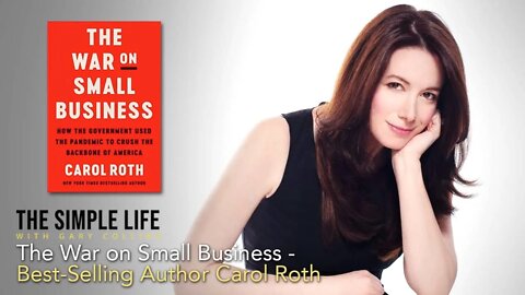 The War on Small Business | Best-Selling Author Carol Roth | Ep 149 | The Simple Life with Gary Collins