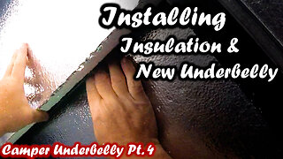 REPLACING Our Campers Underbelly - FINALE (Pt. 4): Insulation & Underbelly Material
