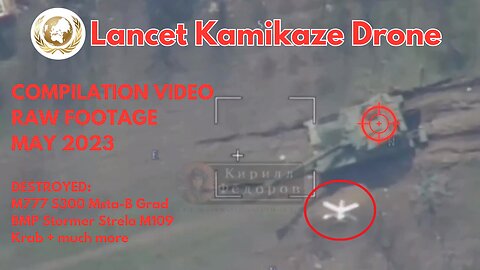 Lancet Kamikaze Drone Compilation Video | Raw Footage | MAY 2023