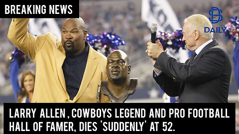 Larry Allen, Cowboys legend and Pro Football Hall of Famer, dies 'suddenly' at 52