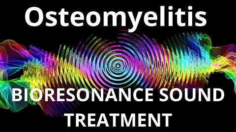 Osteomyelitis _ Sound therapy session _ Sounds of nature