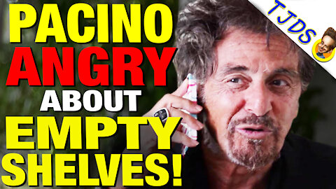 Al Pacino Angry About Empty Store Shelves!