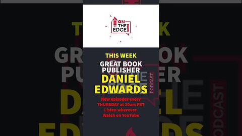 THIS WEEK: Great Book Publisher Daniel Edwards!