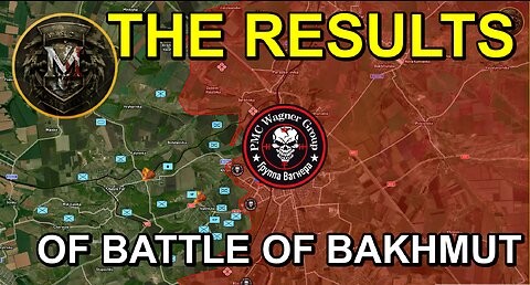 THE FIRST NUMBERS | The End Of Battle Of Bakhmut. Military Summary And Analysis 2023.05.21