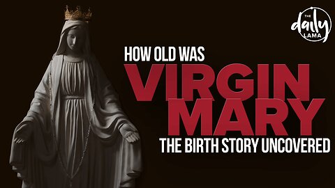 How Old Was Virgin Mary: The Birth Story Uncovered