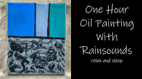 One Hour of Oil Painting and #rain sounds #forsale #relax