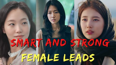 Must-Watch Kdramas with Smart And Strong Female Leads