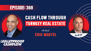 BCF 368: Cash Flow through Turnkey Real Estate with Eric Martel