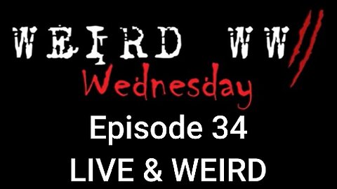 Weird War Wednesday 34