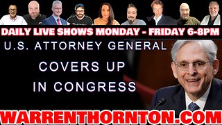 U.S. ATTORNEY GENERAL COVERS UP IN CONGRESS WITH LEE SLAUGHTER & WARREN THORNTON