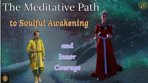 The Meditative Path to Soulful Awakening and Inner Courage