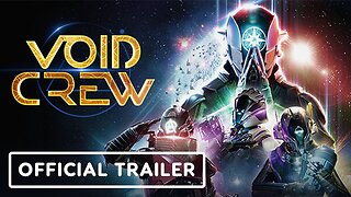 Void Crew - Official Early Access Launch Trailer