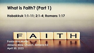 What is Faith? Hab. 1:1-17; 2:1-4; Romans 1:17