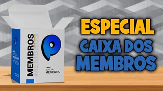 Especial Caixa de Membros - Julho/22