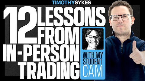 12 Lessons From In-Person Trading With My Student Cam