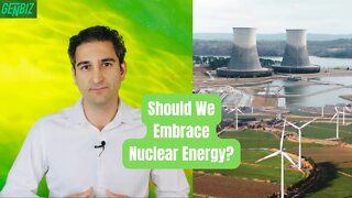 Should We Embrace Nuclear Energy?