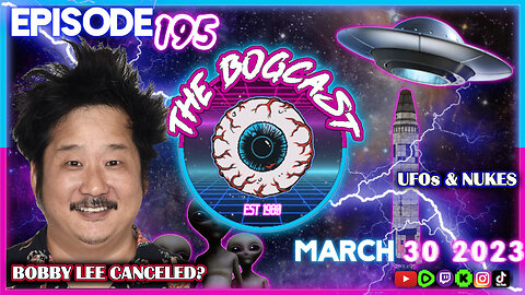 Bobby Lee being Cancelled, UFO & Nukes, the Stand-up Comedy & UFO Report | #195: The Bogcast
