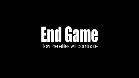 The End Game | How The Elites Will Control You