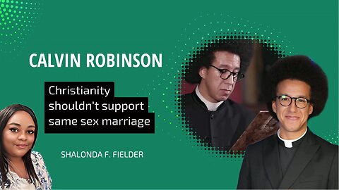 Calvin Robinson: Christianity shouldn't support same sex marriage