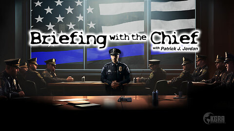 Briefing with the Chief - The Southern Border with Sheriff A.J. Lauderback