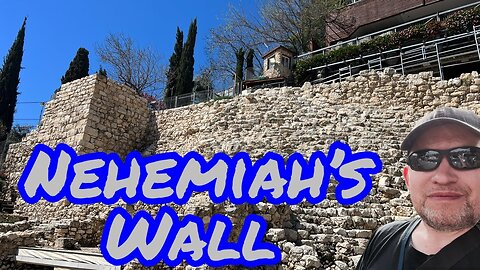 Israel 2023: My Review of Nehemiah's Wall