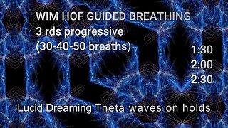 Wim Hof Breathing 3 progressive rounds, with Lucid Dreaming Theta waves