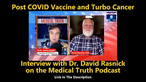 Post COVID Vaccine and Turbo Cancer (Interview with Dr. David Rasnick)
