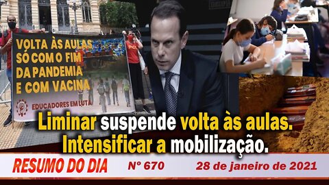 Liminar suspende volta às aulas. Intensificar a mobilização - Resumo do Dia Nº 670 - 28/1/21