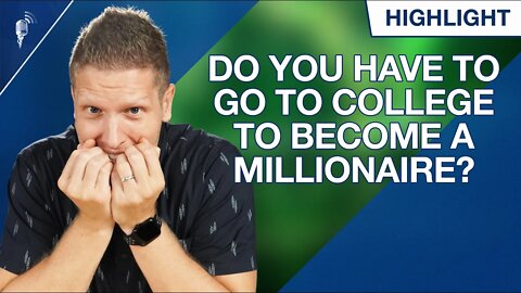 Do You Have to Go to College to Become a Millionaire? (Here is the Truth)