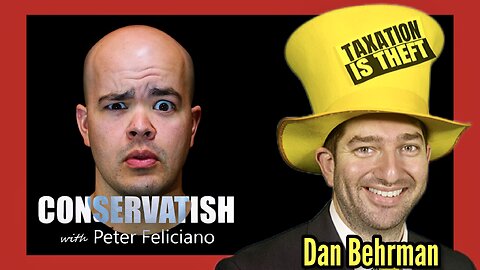 TAXATION IS THEFT | Dan Behrman on CONSERVATISH ep.262