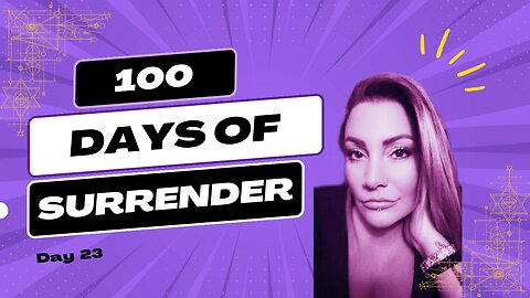 Day 23 - 100 Days of Surrender