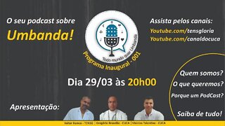 PodCast - TODO MUNDO QUER UMBANDA - EP001