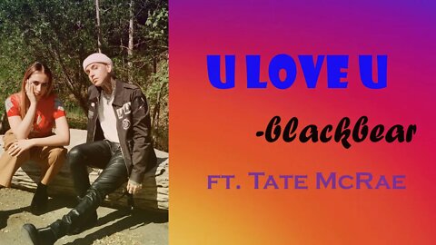 U LOVE U - blackbear, ft.Tate McRae | Hollywood's Lyrics #28