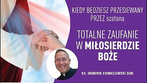 ks. Dominik Chmielewski - KIEDY BEDZIESZ PRZESIEWANY PRZEZ szatana