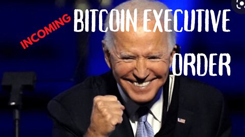 Will Biden Do An Executive Order on Bitcoin