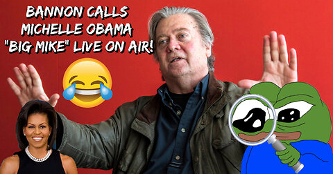 Bannon Talks About Michelle(Mike) Obama