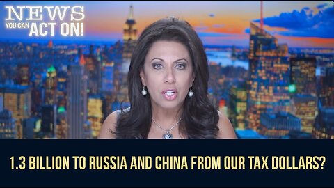 BRIGITTE GABRIEL / 1.3 BILLION TO RUSSIA AND CHINA FROM OUR TAX DOLLARS?