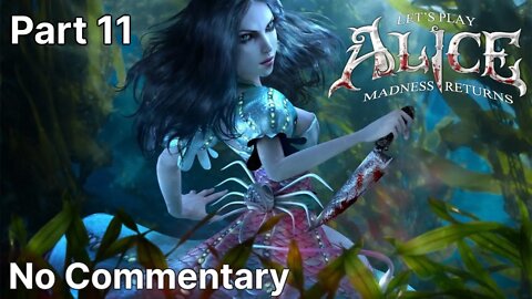 Let's Play Alice: Madness Returns | No Commentary Part 11