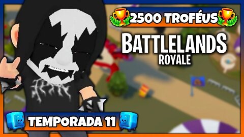 Battlelands Royale | 2500 Troféus na Temporada 11