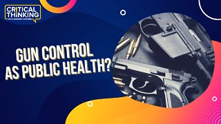 Gun Control is Public Health? | 10/04/22