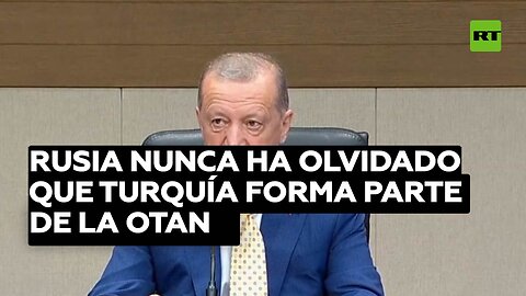 Rusia: Sacamos conclusiones de la decisión de Turquía de avalar el ingreso de Suecia a la OTAN