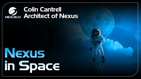 Nexus in Space - Architect of Nexus Ep.28 #NXS #Web3