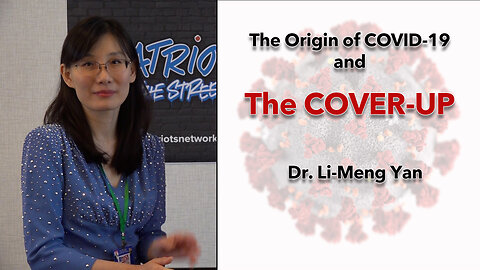 THE ORIGINS OF COVID-19 AND THE COVER-UP - DR. L-MENG YAN