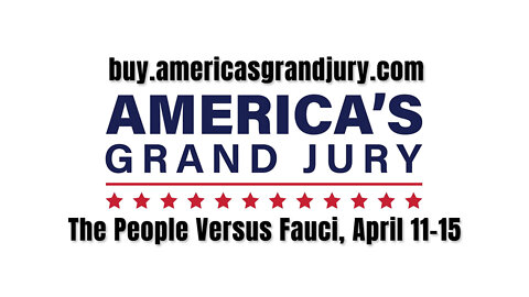 The People Versus Fauci - April 11-15 - America's Grand Jury