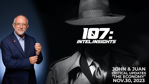 Critical Updates: Nov. 30th, 2023 | John and Juan - 107 Intel Insights Ep. 2